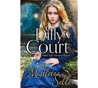 The Mistletoe Seller by Dilly Court Paperback Book Dilly Court, (Auteur)