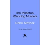 The Mistletoe Wedding Murders The gripping, twisty new festive murder mystery from the bestselling author of the DCI Daley series, the perfect gift for Christmas - Denzil Meyrick - Transworld digital 
