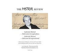 The Mistral Review (bilingual edition): Vol. 3: A 80 años del Premio Nobel - relevante e inspiradora / 80 years after the Nobel Prize - relevant & inspirational