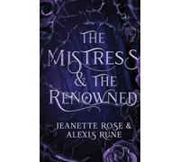 The Mistress & The Renowned: A Hades & Persephone Retelling