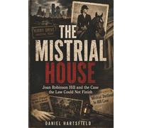The Mistrial House: Joan Robinson Hill and the Case the Law Could Not Finish
