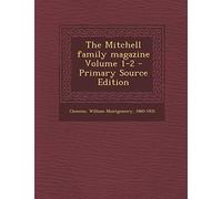 The Mitchell Family Magazine Volume 1-2 - Primary Source Edition