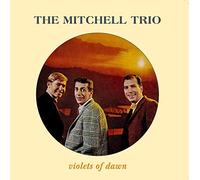 The Mitchell Trio, Including John Denver - Violets Of Dawn