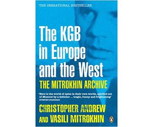 The Mitrokhin Archive: The KGB in Europe and the West