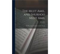 The Miut Amil and Shurhoo Miut Amil two Elementary Treatises on Arabic Syntax - A Lockett - Creative Media Partners LLC - Livre en Anglais A LockettA Lockett (Auteur)