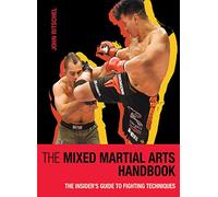 The Mixed Martial Arts Handbook: The Insider's Guide to Fighting Techniques