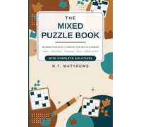 The Mixed Puzzle Book: 150 Mixed Puzzles in 11 Varieties for Adults & Seniors - Sudoku, Word Search, Cryptograms, Mazes, Impostors & More - Easy, Medium & Hard - Complete Solutions