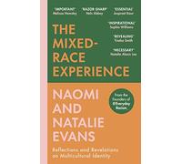 The Mixed-Race Experience: Reflections and Revelations on Multicultural Identity
