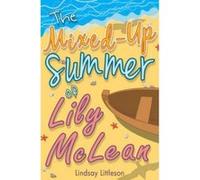 The Mixed-Up Summer of Lily McLean Lindsay Littleson Lindsay Littleson (Auteur)