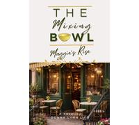 The Mixing Bowl: Maggie's Rise