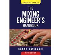 The Mixing Engineer's Handbook (Indian Edition)