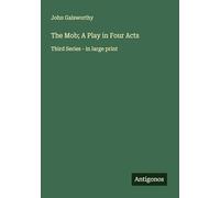 The Mob; A Play in Four Acts: Third Series - in large print