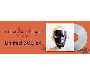 The Mobile Homes - Trigger (Transparent White Vinyl)