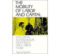 The Mobility of Labor and Capital Saskia Sassen (Auteur)