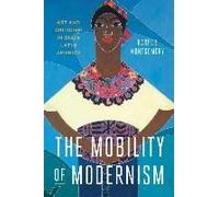 The Mobility Of Modernism: Art And Criticism In 1920s Latin America