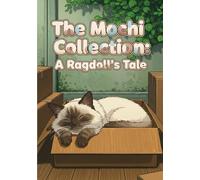 The Mochi Collection: A Ragdoll's Tale