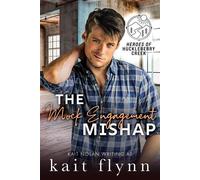 The Mock Engagement Mishap A fake engagement, friends to lovers, small town military romance - Kait Flynn - Take The Leap Publishing - ebook (ePub) - Livre
