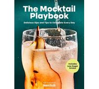 The Mocktail Playbook Delicious Sips for Every Day - TK - Hearst Home - ebook (ePub) - Livre