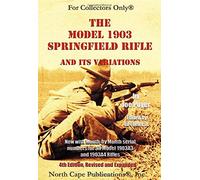 The Model 1903 Springfield Rifle and Its Variations