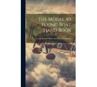 The Model 40 Flying Boat Hand Book