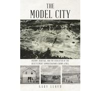 The Model City: History, Heritage, and the Hereafter of the Resettlement Administration’s Crown Jewel
