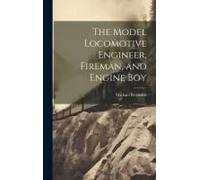 The Model Locomotive Engineer, Fireman, And Engine Boy