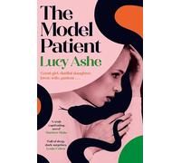 The Model Patient: the ADDICTIVE, twisty new read about toxic obsession and betrayal
