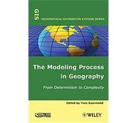The Modeling Process in Geography, Geographical Information Systems Series Yves Guermond (Auteur)