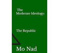 The Moderate Ideology: The Republic