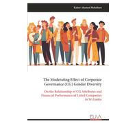 The Moderating Effect of Corporate Governance (CG) Gender Diversity: On the Relationship of CG Attributes and Financial Performance of Listed Companies in Sri Lanka