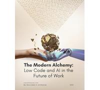 The Modern Alchemy: Low Code and AI in the Future of Work
