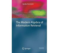 The Modern Algebra Of Information Retrieval