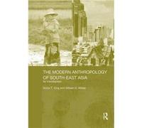 The Modern Anthropology of SouthEast Asia by Victor King Victor T. King, William D. Wilder (Auteur)