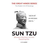 The Modern Art of Strategy : SUN TZU: Old Customs = Modern Success
