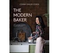 The Modern Baker. 120 Ricette Per Riscoprire Il Piacere Del Forno