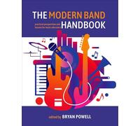The Modern Band Handbook: Practical Perspectives and Lessons for Music Educators