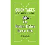 The Modern British Horror Film by Steven Gerrard Inconnu (Auteur)