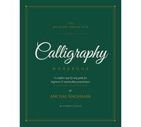 The Modern Brush Pen Calligraphy Workbook: A complete step-by-step guide for beginners & intermediate practitioners