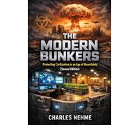 The Modern Bunkers: Protecting Civilization in an Age of Uncertainty