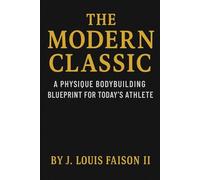 The Modern Classic: A Physique Bodybuilding Blueprint for Today’s Athlete