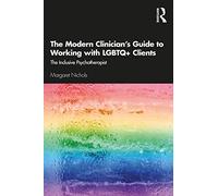 The Modern Clinician's Guide to Working with LGBTQ+ Clients