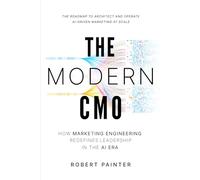 The Modern CMO: How Marketing Engineering Redefines Leadership in the AI Era
