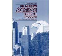 The Modern Corporation and American Political Thought: Law, Power, and Ideology