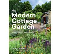 The Modern Cottage Garden: A Fresh Approach to a Classic Style