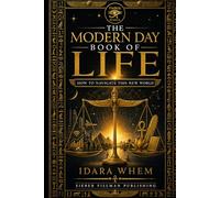 The Modern Day Book of Life: How to Navigate This New World