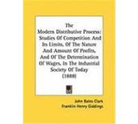 The Modern Distributive Process Franklin Henry Giddings, John Bates Clark (Auteur)
