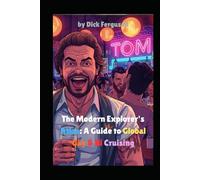 The Modern Explorer's Atlas: A Guide to Global Gay & Bi Cruising