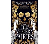 The Modern Fairies: ‘The book I really needed’ Sarah Perry, author of The Essex Serpent