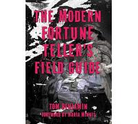 The Modern Fortune-Teller's Field Guide