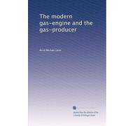 The modern gas-engine and the gas-producer. 2